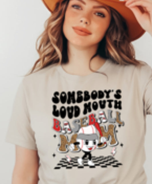Somebody's Loud Mouth Baseball Mom T-shirt